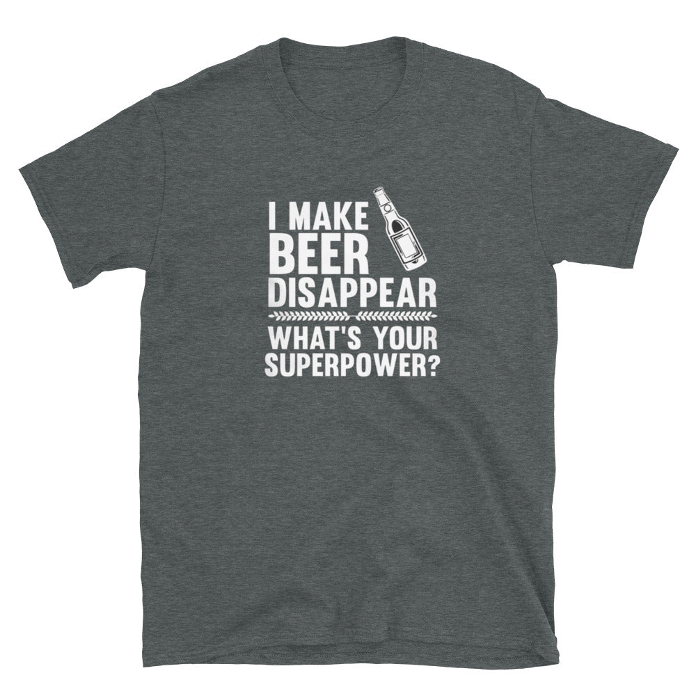 I Make Beer Disappear Short-Sleeve Unisex T-Shirt Short-Sleeve Unisex T-Shirt