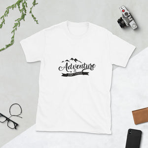 Adventure is out there Short-Sleeve Unisex T-Shirt Short-Sleeve Unisex T-Shirt